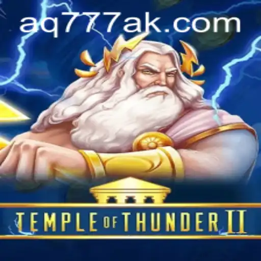 TempleofThunderII: Descubra o Fascinante Mundo de AQ777.COM